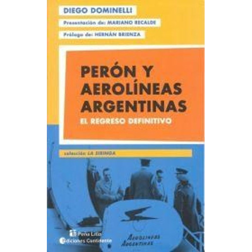 Peron Y Aerolineas Argentinas . El Regreso Definitivo
