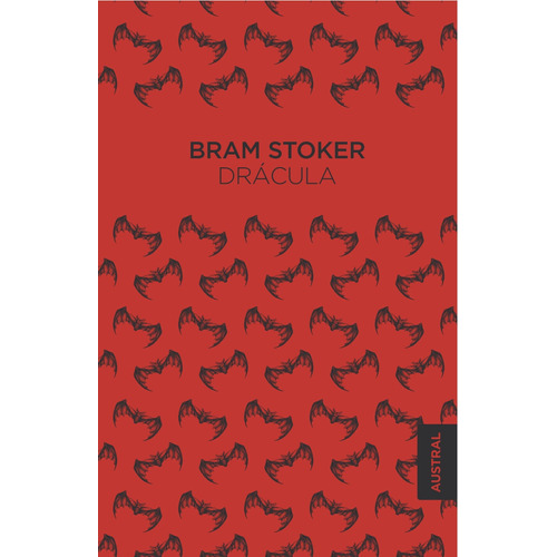 Drácula, De Bram Stoker., Vol. 1.0. Editorial Austral, Tapa Blanda En Español, 2023