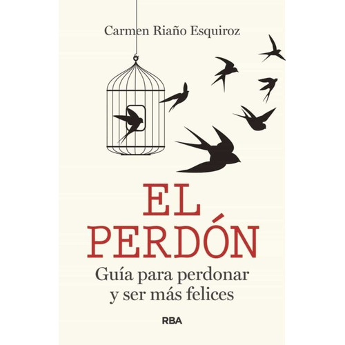 El Perdón. Guía Para Perdonar Y Ser Mas Felices