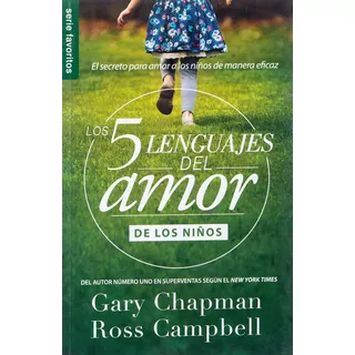 Los Cinco Lenguajes Del Amor De Los Niños - Gary Chapman