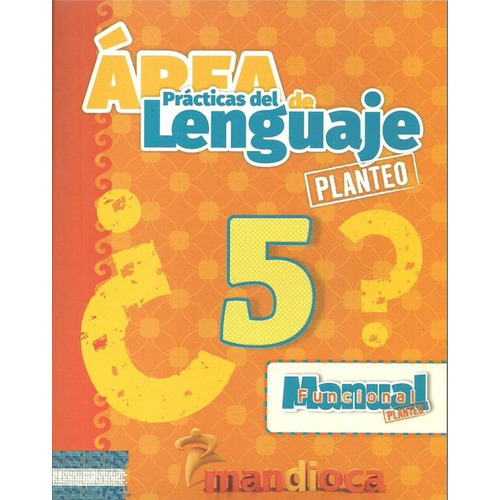 Practicas Del Lenguaje 5 - Funcional Planteo - Mandioca