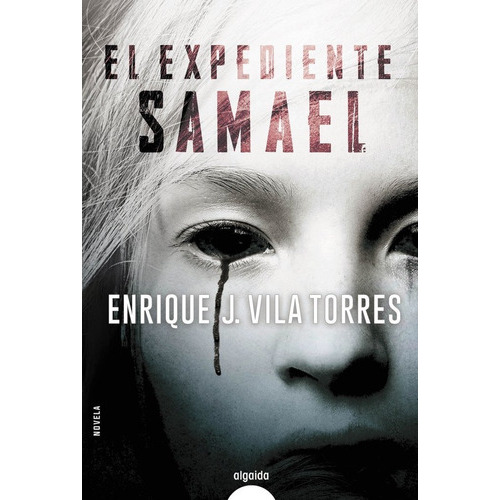 El expediente Samael, de Vila Torres, Enrique J.. Editorial Algaida Editores, tapa blanda en español