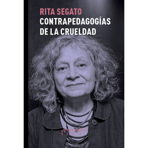 Contrapedagogias De La Crueldad, 3er Edicion - Rita Laura Se