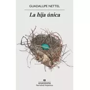 La Hija Única - Guadalupe Nettel