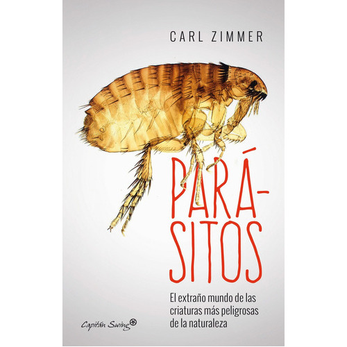 Parásitos, De Zimmer, Carl. Editorial Capitán Swing (w), Tapa Blanda En Español