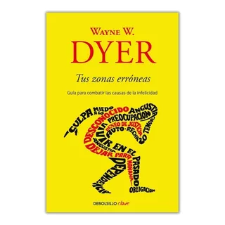 Tus Zonas Erróneas - Wayne W. Dyer