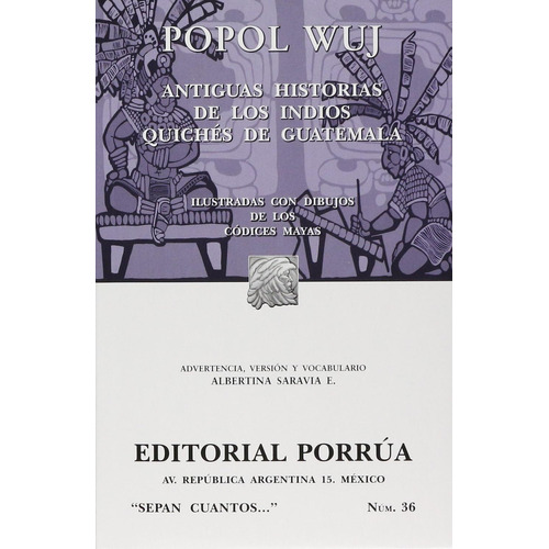 Popol Wuj: No, de Sin ., vol. 1. Editorial Porrúa, tapa pasta blanda, edición 25 en español, 2015