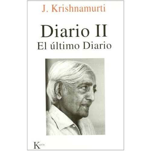 Diaro Ii: El Ultimo Diario (krishnamurti), De Jiddu Krishnamurti. Editorial Kairós, Tapa Blanda En Español