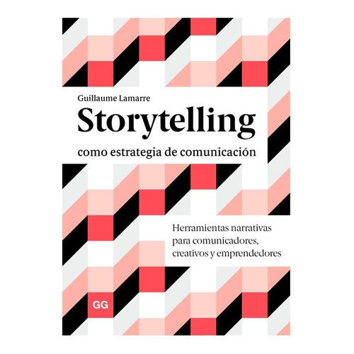 Storytelling Estrategia De Comunicación - Guillaume Lamarre