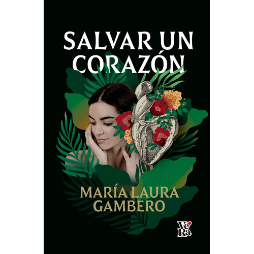 Salvar un corazón, de Gambero, María Laura. Editorial VeRa Romántica, tapa blanda en español, 2020