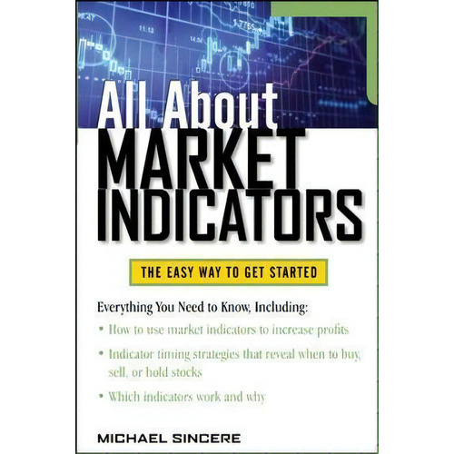 All About Market Indicators, De Michael Sincere. Editorial Mcgraw-hill Education - Europe, Tapa Blanda En Inglés