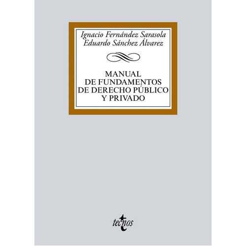Manual De Fundamentos De Derecho Pãâºblico Y Privado, De Fernández Sarasola, Ignacio. Editorial Tecnos, Tapa Blanda En Español