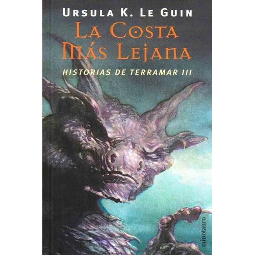 Historias De Terramar 3 La Costa Mas Lejana - Le Gui, de Ursula K. Le Guin. Editorial Minotauro en español