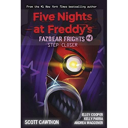 Step Closer (five Nights At Freddy's: Fazbear Frights #4)...