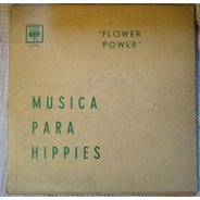 Flower Power - Música Para Hippies (cbs 8.796) Uruguay 