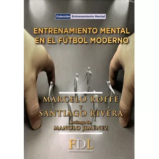 Entrenamiento Mental En El Futbol Moderno - Autores Varios