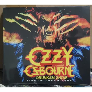 Ozzy Osbourne  - Drunken Show  Tokio 1984. Cd Digipack 