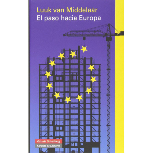 El Paso Hacia Europa, De Van Middelaar, Luuk. Editorial Galaxia Gutenberg, S.l., Tapa Dura En Español