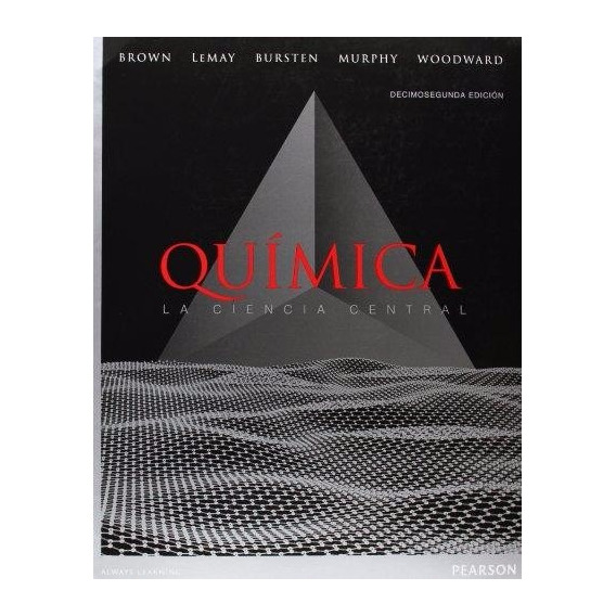 Quimica: La Ciencia Central 12 Ed. / Brown / Pearson