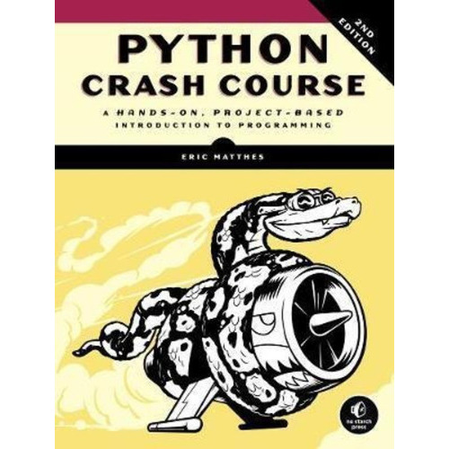 Python Crash Course (2nd Edition) : A Hands-on, Project-based Introduction To Programming, De Eric Matthes. Editorial No Starch Press,us En Inglés