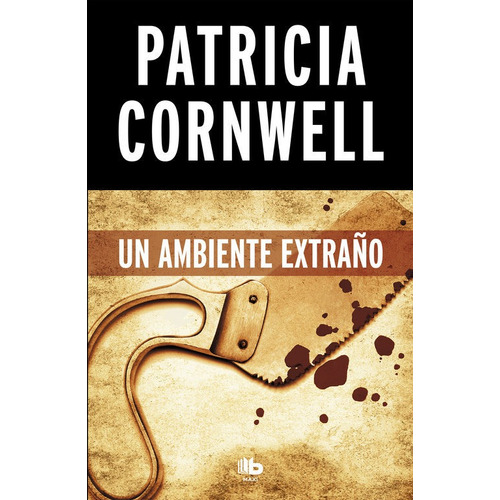 Un Ambiente Extraãâ±o (doctora Kay Scarpetta 8), De Cornwell, Patricia. Editorial B De Bolsillo (ediciones B), Tapa Blanda En Español