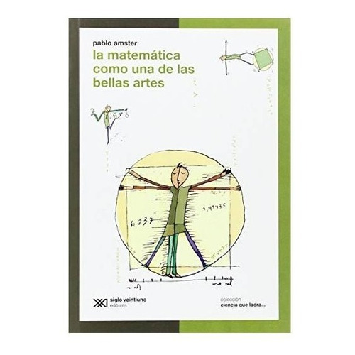 La Matemática Como Una De Las Bellas Artes - Pablo Amster