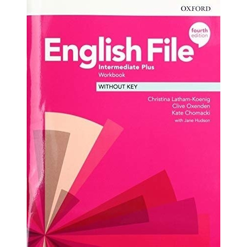 English File Intermediate Plus (4th.edition) - Workbook No Key, De Latham-koenig, Christina. Editorial Oxford University Press, Tapa Blanda En Inglés Internacional, 2019