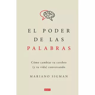 El Poder De Las Palabras, De Sigman, Mariano. Serie 0 Editorial Debate, Tapa Blanda En Español, 2022