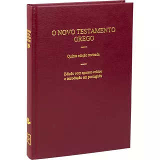 O Novo Testamento Grego: 5ª Edição Revisada, De Sociedade Bíblica Do Brasil. Editora Sociedade Bíblica Do Brasil, Capa Dura Em Griego/português, 2018