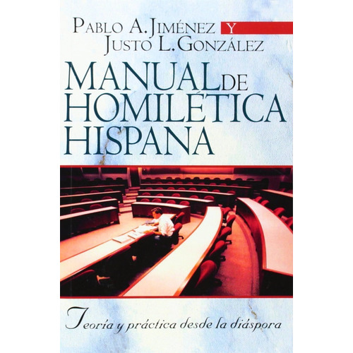 Manual De Homiletica Hispana - Pablo A. Jimenez