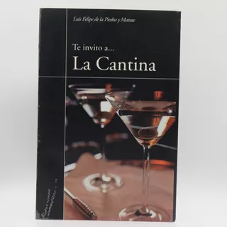 Te Invito A La Cantina Luis Felipe De La Piedra Y Matute