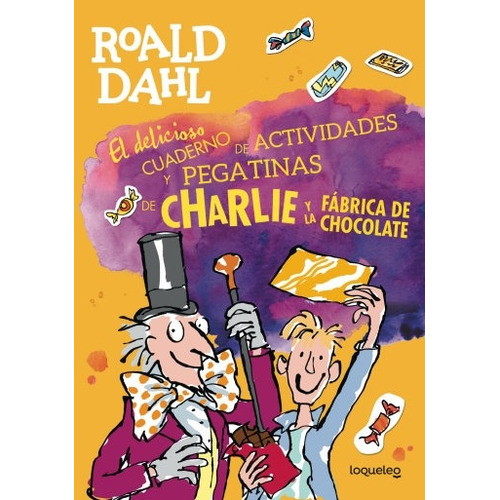 El Delicioso Cuaderno De Actividades Y Stickers De Charlie Y La Fabrica De Chocolate, de Dahl, Roald. Editorial SANTILLANA, tapa blanda en español, 2018