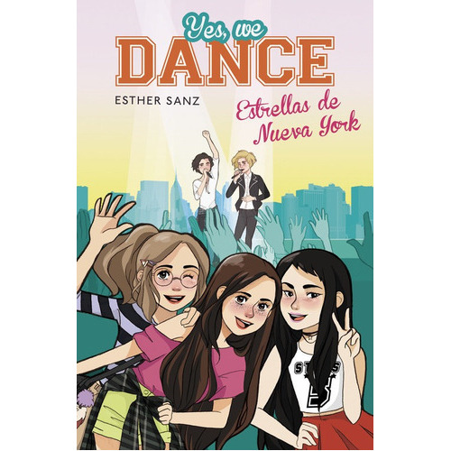 Estrellas De Nueva York (serie Yes, We Dance 3), De Sanz, Esther. Editorial Montena, Tapa Dura En Español