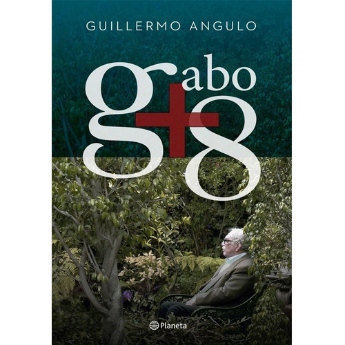 Gabo + 8: Gabo + 8, De Angulo, Guillermo. Editorial Planeta, Tapa Blanda, Edición 1 En Español, 2021