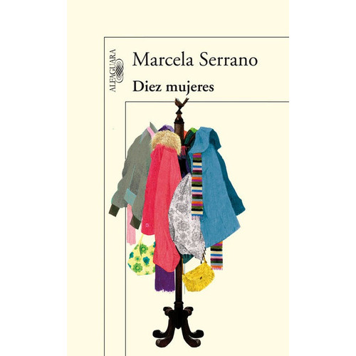 Diez mujeres, de Serrano, Marcela. Editorial Alfaguara, tapa blanda en español