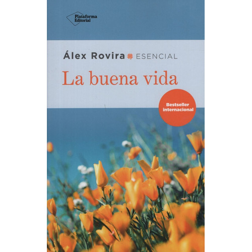 Libro La Buena Vida - Alex Rovira, De Rovira, Alex. Editorial Plataforma, Tapa Blanda En Español, 2019