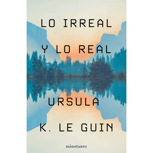 Libro Lo Irreal Y Lo Real 1 - Ursula K. Le Guin - Minotauro