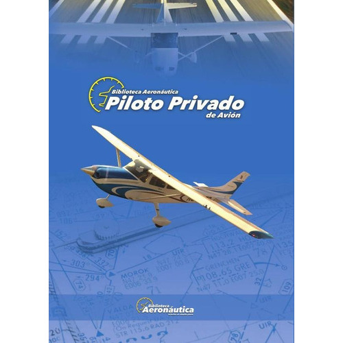 Piloto Privado De Avión, De Facundo Forti. Editorial Biblioteca Aeronáutica, Tapa Blanda En Español, 2013