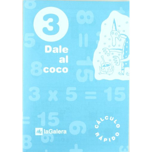Dale Al Coco - Cuaderno De Calculo Rapido 3, De Vv Aa. Editorial La Galera, Tapa Blanda En Español, 2004