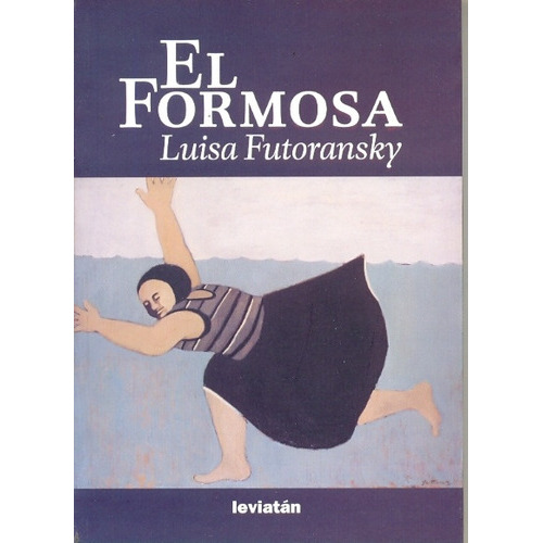 Formosa, El, de Luisa Futoransky. Editorial Leviatán, edición 1 en español