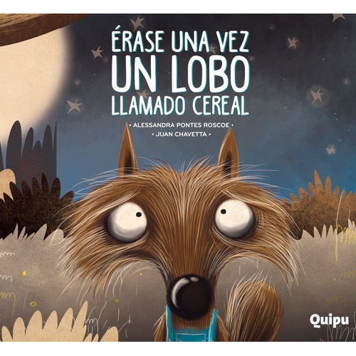 Érase Una Vez Un Lobo Llamado Cereal - Pontes Roscoe, Alessa