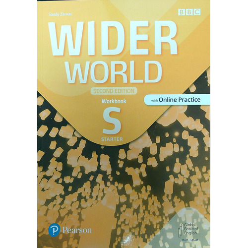 Wider world starter (2nd.ed.) - Workbook with online practice and app, De Zervas, Sandy. Editorial Pearson, Tapa Blanda En Inglés Internacional, 2023