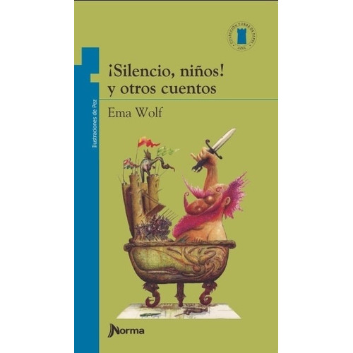 Silencio, Niños Y Otros Cuentos - Torre De Papel Azul, de Wolf, Ema. Editorial Norma, tapa blanda en español, 2021