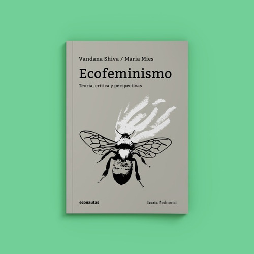 Ecofeminismo - Vandana Shiva Y Maria Mies - Econautas
