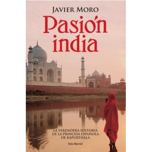 Pasion India - Javier Moro - Seix Barral