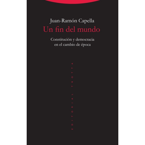 Un Fin Del Mundo, De Capella, Juan-ramón. Editorial Trotta, S.a., Tapa Blanda En Español