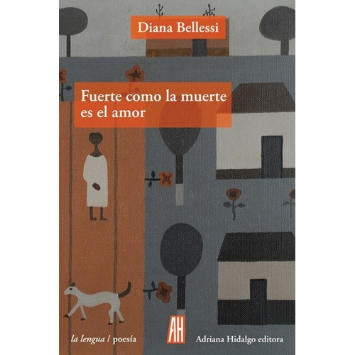 Fuerte Como La Muerte Es El Amor - Diana Bellessi