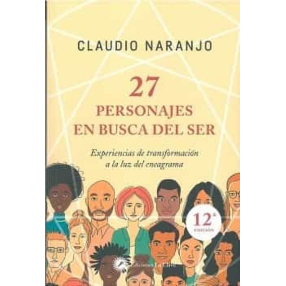 27 Personajes En Busca Del Ser - Claudio Naranjo