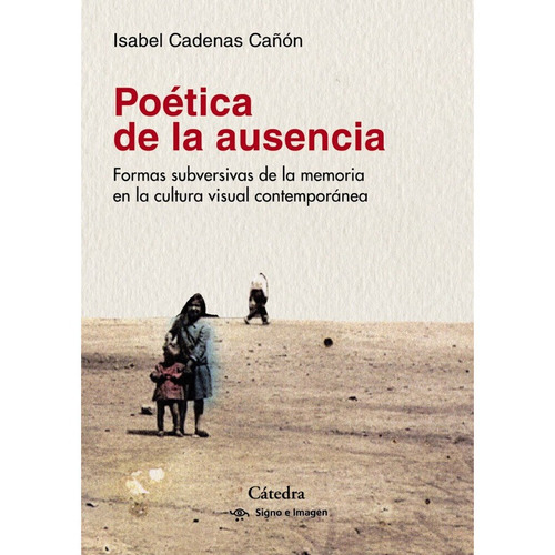 Poetica De La Ausencia - Cadenas Cañón, Isabel