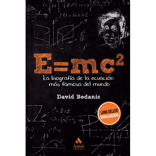 E = Mc2: Biografía De La Ecuación Más Famosa - David Bodanis